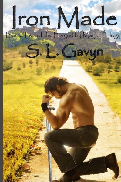 Cover for S L Gavyn · Iron Made: Book Two of the Forged by Magic Trilogy (Paperback Bog) (2013)