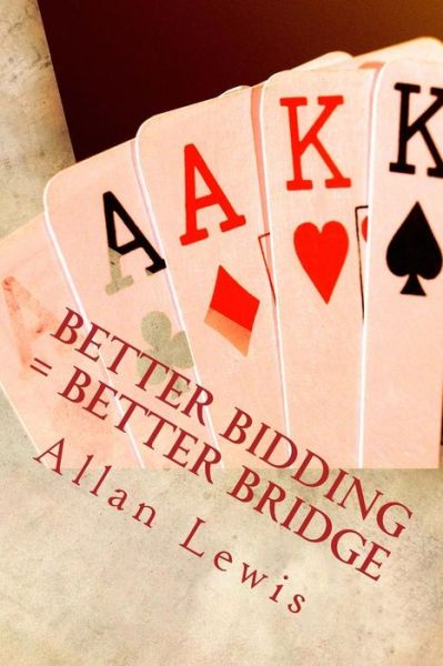 Cover for Allan Lewis · Better Bidding = Better Bridge (Paperback Book) (2013)