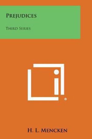 Cover for H L Mencken · Prejudices: Third Series (Taschenbuch) (2013)
