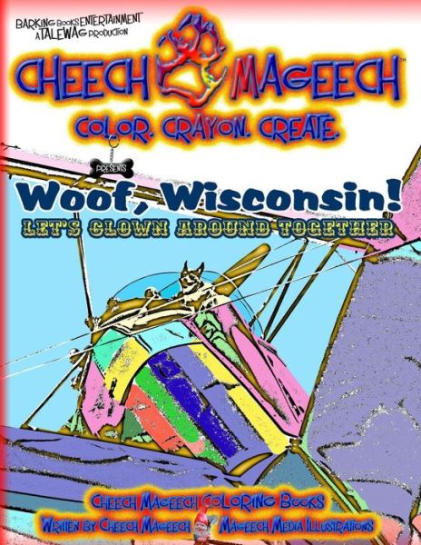 Cover for Cheech Mageech · Woof, Wisconsin!: Let's Clown Around Together (Paperback Book) (2014)