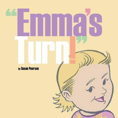 `emma's Turn!` - Susan Pearson - Bücher - Authorhouse - 9781496966940 - 31. Januar 2015