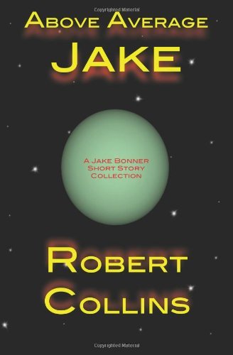 Cover for Robert Collins · Above Average Jake (The Jake Bonner 'verse) (Volume 4) (Pocketbok) (2014)