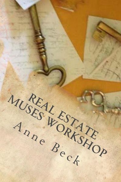 Cover for Anne Beck · Real Estate Muses Workshop: a Personal Development Workshop for Real Estate Agents Who Follow the Muse... (Paperback Book) (2014)