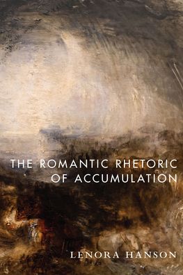 Cover for Lenora Hanson · The Romantic Rhetoric of Accumulation (Paperback Book) (2022)