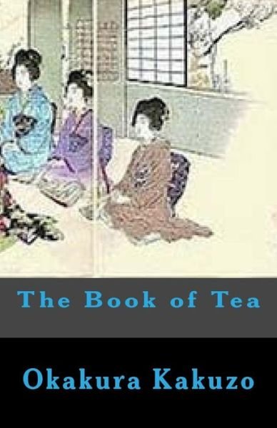 Cover for Kakuzo Okakura · The Book of Tea (Paperback Bog) (2015)