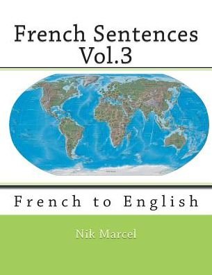 Cover for Nik Marcel · French Sentences Vol.3: French to English (Taschenbuch) (2015)