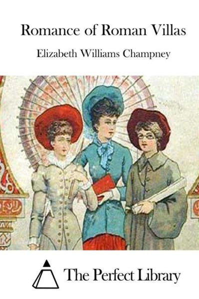 Cover for Elizabeth Williams Champney · Romance of Roman Villas (Taschenbuch) (2015)