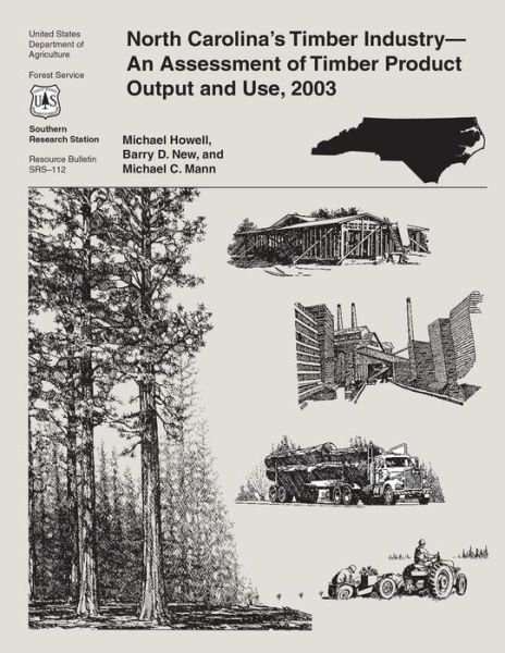 Cover for United States Department of Agriculture · North Carolina's Timber Industry-an Assessment of Timber Product Output and Use, 2003 (Paperback Bog) (2015)