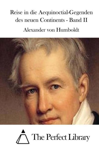 Cover for Alexander Von Humboldt · Reise in Die Aequinoctial-gegenden Des Neuen Continents - Band II (Taschenbuch) (2015)