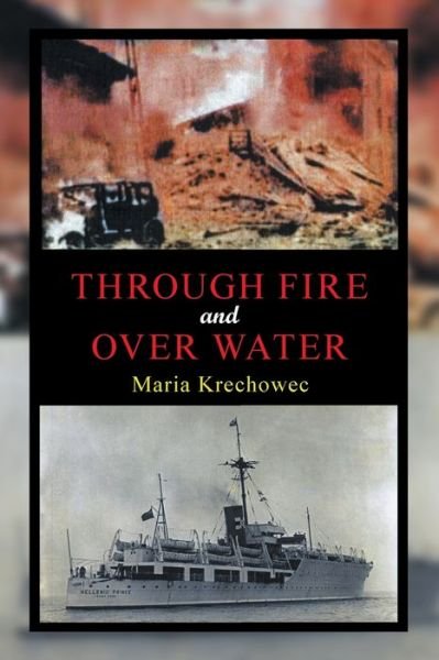 Cover for Maria Krechowec · Through Fire and over Water (Taschenbuch) (2018)