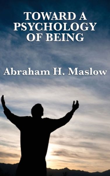 Cover for Abraham H Maslow · Toward a Psychology of Being (Hardcover Book) (2018)