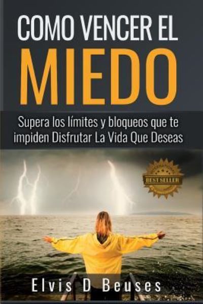 Cover for Elvis D Beuses · Como Vencer El Miedo (Paperback Book) (2017)