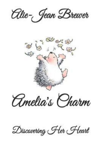 Cover for Alie-Jean Michele Brewer · Amelia's Charm (Paperback Book) (2016)