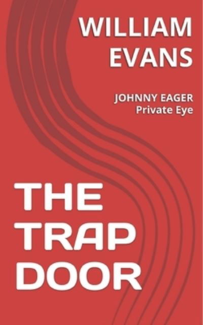 The Trap Door - William Evans - Kirjat - Independently Published - 9781522092940 - tiistai 15. elokuuta 2017