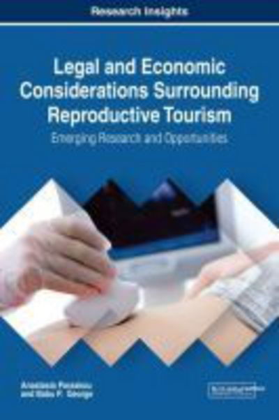 Cover for Anastasia Paraskou · Legal and Economic Considerations Surrounding Reproductive Tourism: Emerging Research and Opportunities (Hardcover Book) (2017)