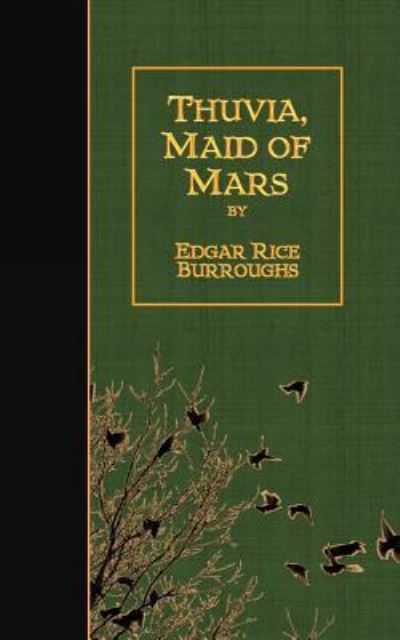 Thuvia, Maid of Mars - Edgar Rice Burroughs - Książki - Createspace Independent Publishing Platf - 9781523446940 - 18 stycznia 2016