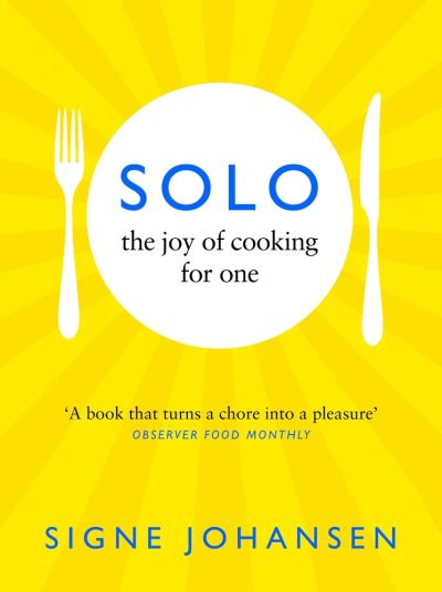 Cover for Signe Johansen · Solo: The Joy of Cooking for One (Paperback Book) (2021)