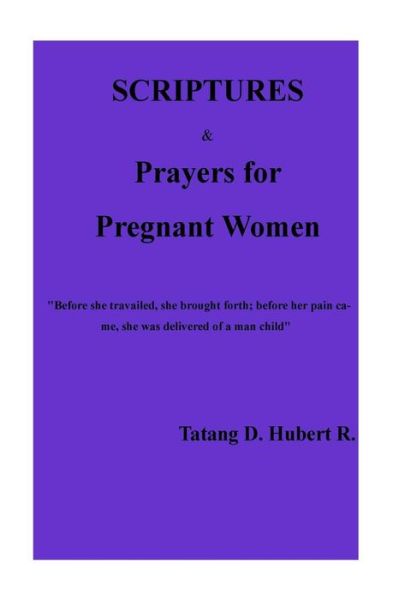 Cover for Tatang D Hubert R Rev · Scriptures &amp; Prayers for Pregnant Women!!! (Paperback Book) (2016)