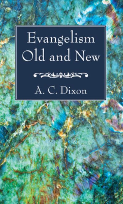 Cover for A. C. Dixon · Evangelism Old and New (N/A) (2019)