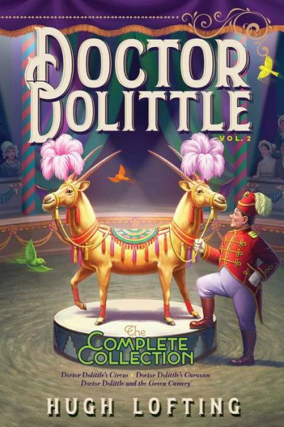 Cover for Hugh Lofting · Doctor Dolittle The Complete Collection, Vol. 2: Doctor Dolittle's Circus; Doctor Dolittle's Caravan; Doctor Dolittle and the Green Canary - Doctor Dolittle The Complete Collection (Hardcover Book) (2019)