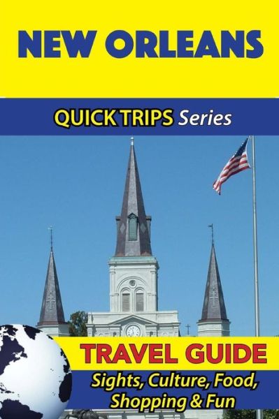 New Orleans Travel Guide (Quick Trips Series) - Jody Swift - Książki - Createspace Independent Publishing Platf - 9781534930940 - 27 czerwca 2016