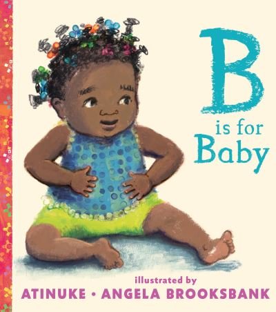 Cover for Atinuke · B Is for Baby (Board book) (2021)
