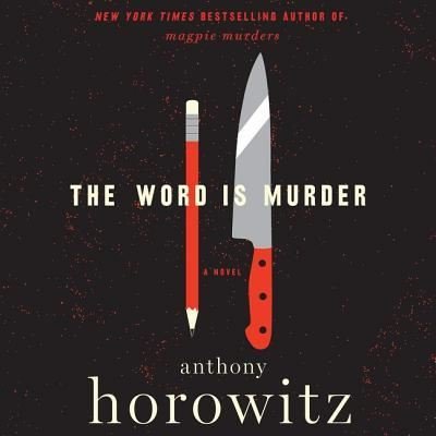 Cover for Anthony Horowitz · The Word Is Murder Lib/E (CD) (2018)
