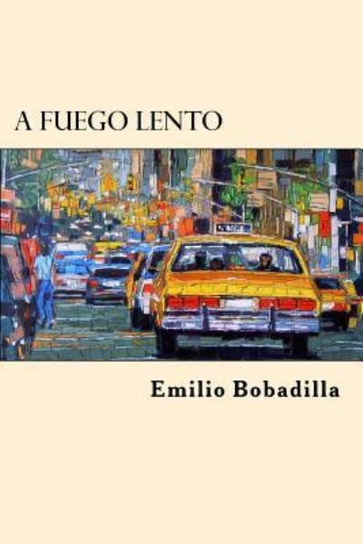 Cover for Emilio Bobadilla · A Fuego Lento (Paperback Book) [Spanish edition] (2017)