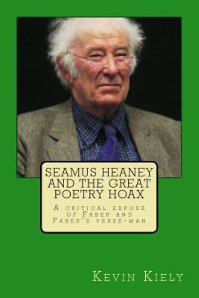 Cover for Kevin Kiely · Seamus Heaney and the Great Poetry Hoax (Paperback Book) (2018)