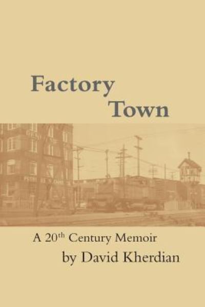 Cover for David Kherdian · Factory Town (Pocketbok) (2017)