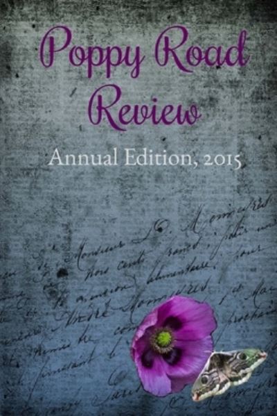 Cover for Poppy Road Review · Poppy Road Review, Annual Edition 2015 (Paperback Book) (2017)