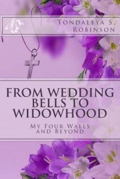 Cover for Tondaleya S Robinson · From Wedding Bells to Widowhood (Paperback Bog) (2017)