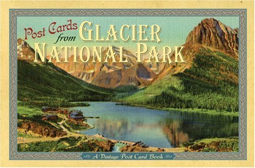 Cover for Collection of John Chase · Post Cards from Glacier National Park: a Vintage Post Card Book (Paperback Book) [First edition] (2006)
