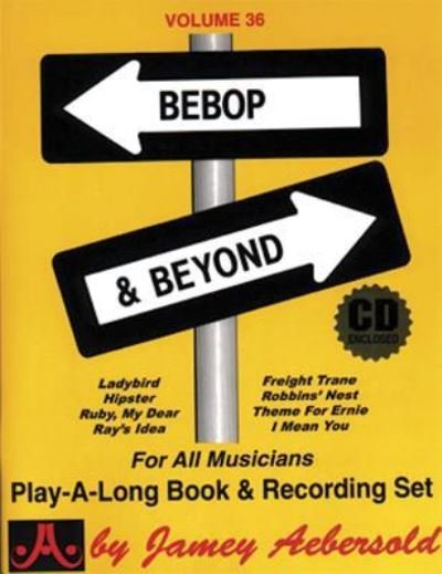 Jamey Aebersold Jazz -- Bebop and Beyond, Vol 36 - Jamey Aebersold - Bøger - Alfred Publishing Company, Incorporated - 9781562241940 - 1. marts 2015