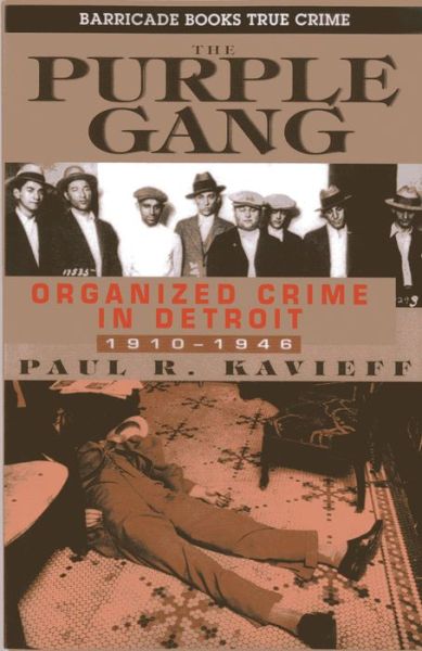 Cover for Paul R. Kavieff · The Purple Gang: Organized Crime in Detroit: 1910 - 1945 (Paperback Book) (2013)