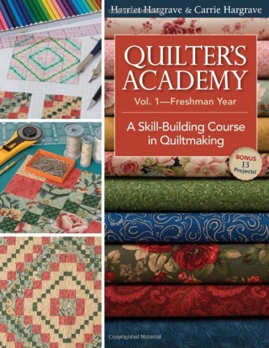Cover for Harriet Hargrave · Quilters Academy Vol 1 - Freshman Year: A Skill-Building Course in Quiltmaking (Paperback Book) (2009)