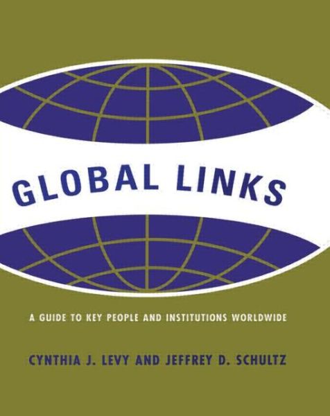 Cover for Cynthia J. Levy · Global Links: A Guide to People and Institutions Worldwide (Hardcover Book) (1998)