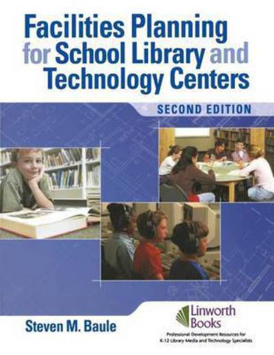 Cover for Steven M. Baule · Facilities Planning for School Library Media and Technology Centers (Paperback Book) (2007)