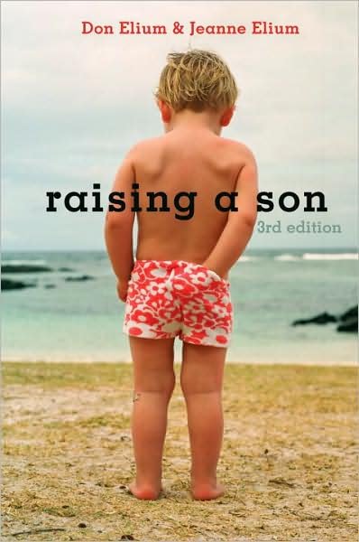 Cover for Don Elium · Raising a Son: Parents and the Making of a Healthy Man (Paperback Book) [3 Rev edition] (2004)