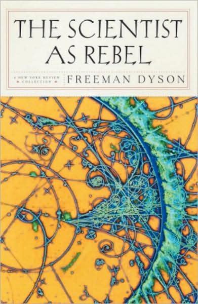 Cover for Freeman J. Dyson · The Scientist As Rebel (Pocketbok) [Main edition] (2008)