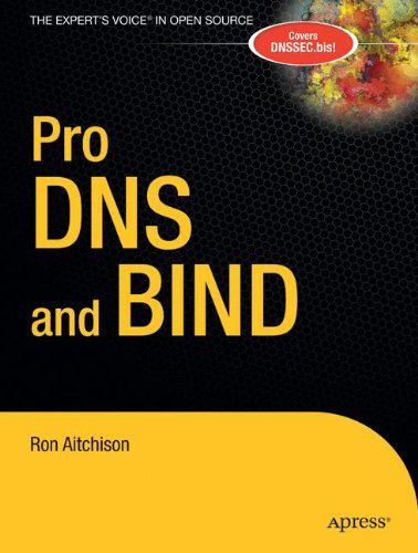 Pro Dns and Bind - Ron Aitchison - Livros - APress - 9781590594940 - 23 de agosto de 2005