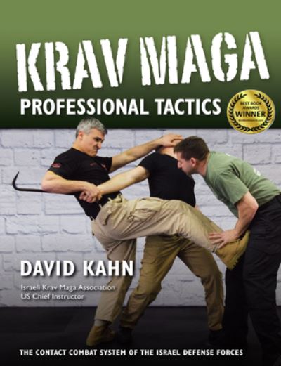 Krav Maga Professional Tactics: The Contact Combat System of the Israeli Martial Arts - David Kahn - Livros - YMAA Publication Center - 9781594398940 - 13 de outubro de 2022