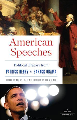 Cover for Ted Widmer · American Speeches: Political Oratory from Patrick Henry to Barack Obama: A Library of America Paperback Classic (Taschenbuch) (2011)