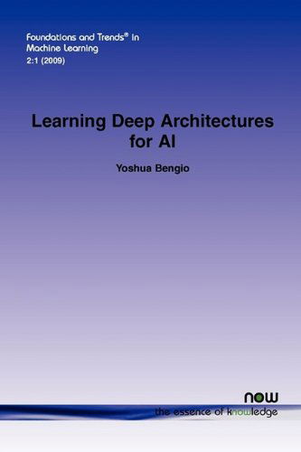 Cover for Yoshua Bengio · Learning Deep Architectures for AI - Foundations and Trends (R) in Machine Learning (Paperback Book) (2009)