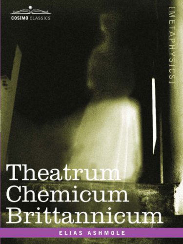 Cover for Elias Ashmole · Theatrum Chemicum Brittannicum (Paperback Book) (2007)