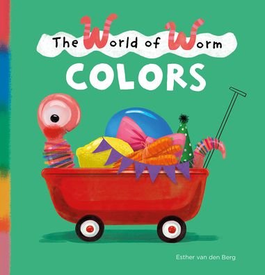 The World of Worm. Colors - The World of Worm - Esther Van den Berg - Bøker - Clavis Publishing - 9781605377940 - 20. juli 2023