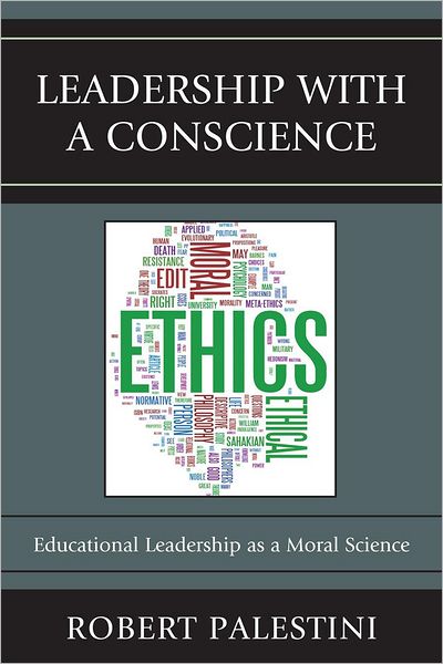 Cover for Robert Palestini · Leadership with a Conscience: Educational Leadership as a Moral Science (Taschenbuch) (2011)