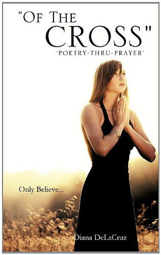Cover for Diana Delacruz · &quot;Of the Cross&quot; (Paperback Book) (2011)