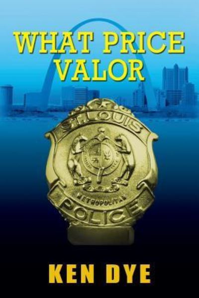 Cover for Ken Dye · What Price Valor (Paperback Book) (2018)