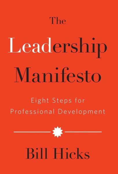 Cover for Bill Hicks · The Leadership Manifesto: Eight Steps for Professional Development (Gebundenes Buch) (2017)